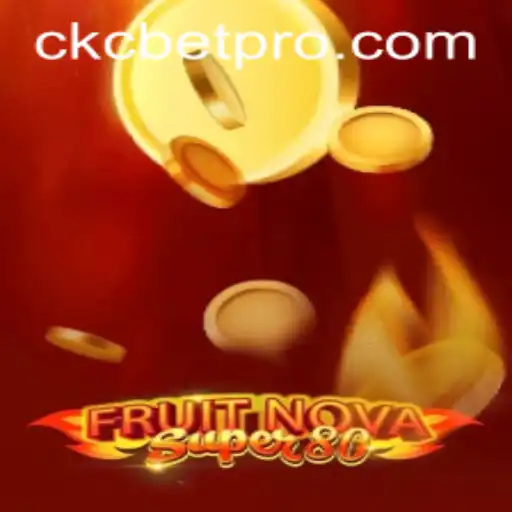 Exploring the Exciting World of FruitNovaSuper80: A Comprehensive Guide Featuring CKC BET